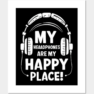 My Headphones Are My Happy Place Funny Music Shirt Posters and Art